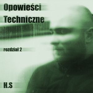 Opowieści Techniczne, rozdział II (set + opisy, zaprasza H.S)