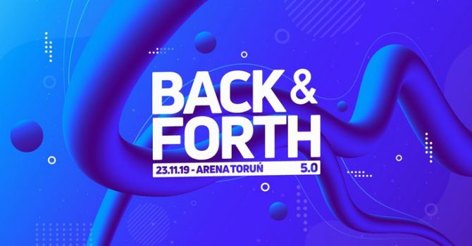 BACK & FORTH 5.0 23 listopada! Bilety już są!