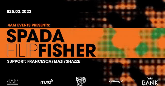 4AM EVENTS PRESENTS: SPADA & FISHER | Bank Club | 25.03