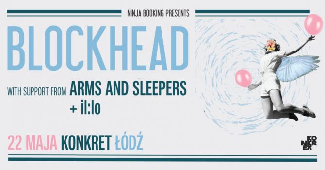 BLOCKHEAD (NY, USA) + Arms and Sleepers (Boston, USA) + il:lo (Francja) | Łódż / Konkret
