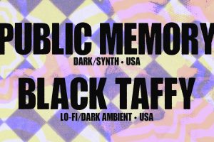 Public Memory [usa] / Black Taffy [usa] | Wrocław