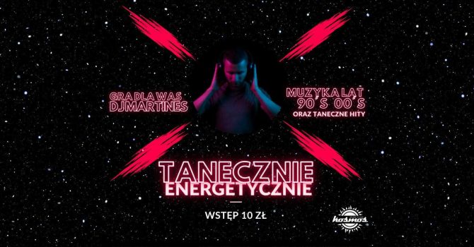 TANECZNIE ENERGETYCZNIE w każdą sobotę | DJ Martines