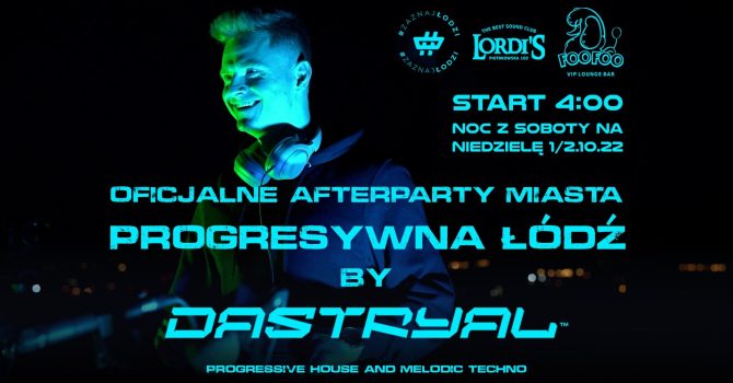 Oficjalne Afterparty miasta | Progresywna Łódź by Dastryal #1 FooFoo VIP Lounge Bar