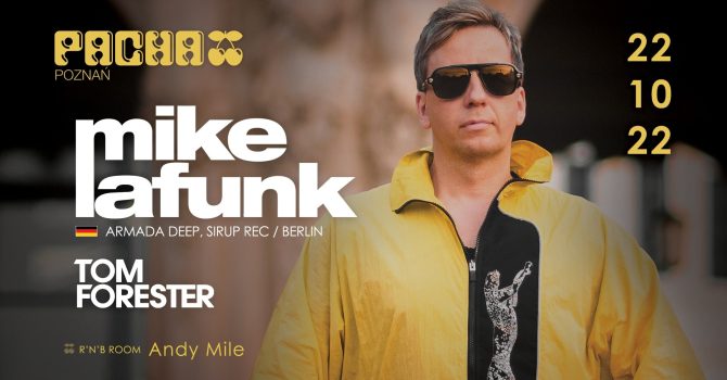 Pacha Poznań pres. Mike La Funk (Armada Deep / Berlin)