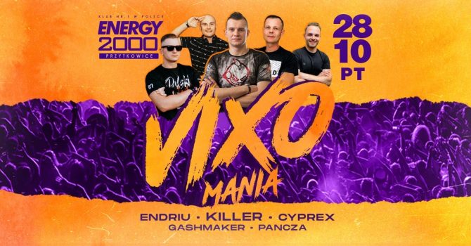 VIXOMANIA | KILLER/ ENDRIU/ CYPREX/ GASHMAKER/ PANCZA