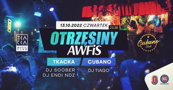 Otrzęsiny AWFiS // Tkacka & Cubano // 13.10
