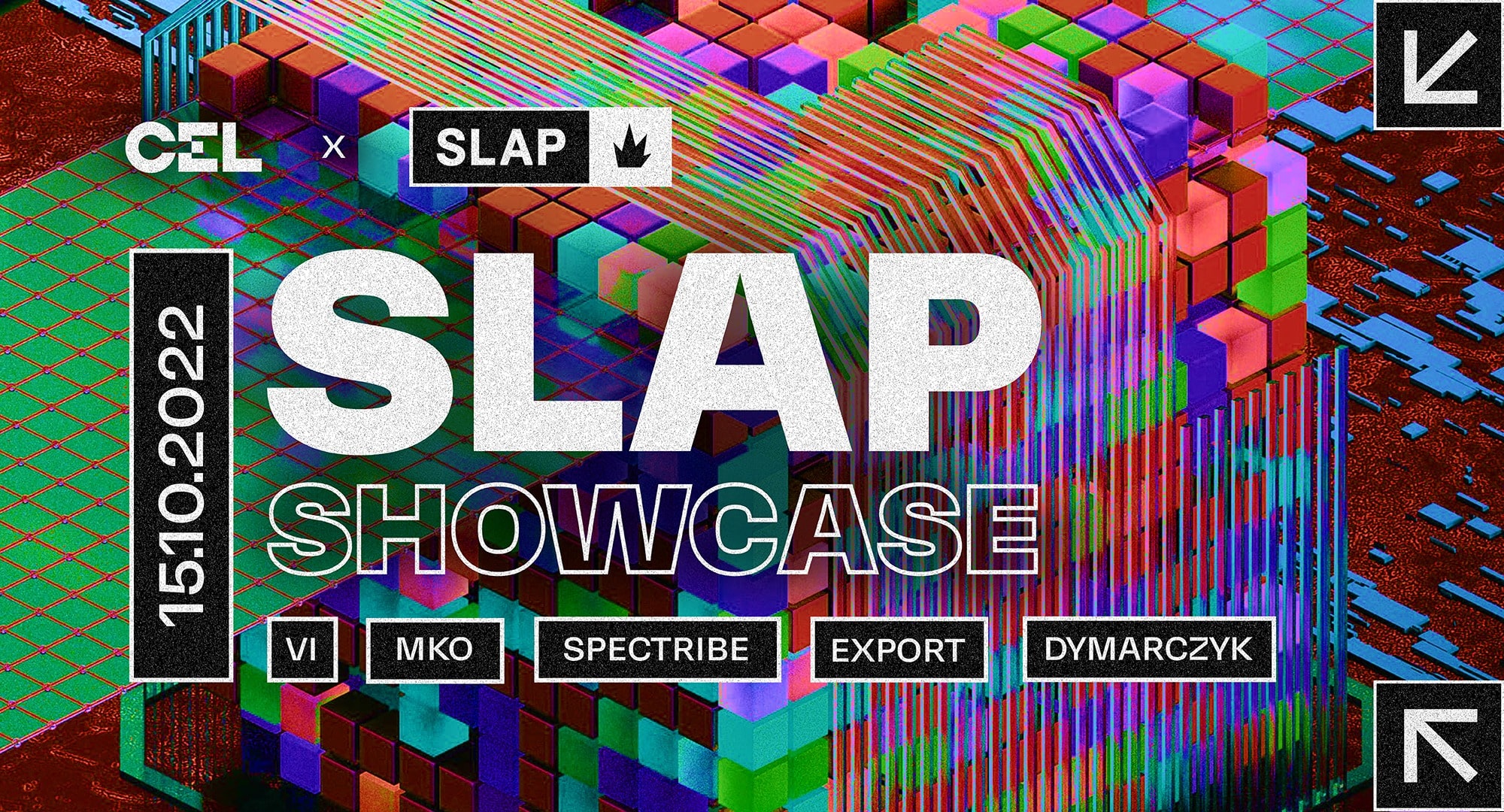 CEL x SLAP Showcase | MKO, Spectribe, Vi, Export, Dymarczyk