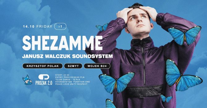 SHEZAMME: Janusz Walczuk Soundsystem x Prozak 2.0