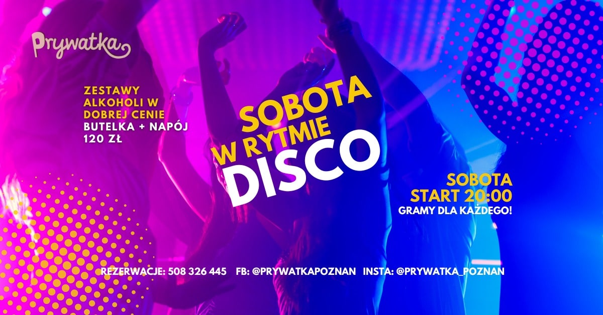 Disco Prywatka – imprezowa sobota w Poznaniu!