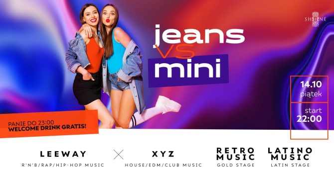 Jeans vs Mini // Piątek 14.10 // Panie do 23:00 – Welcome Drink Gratis!