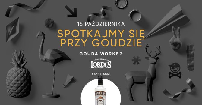 10. URODZINY GOUDA WORKS | After Party