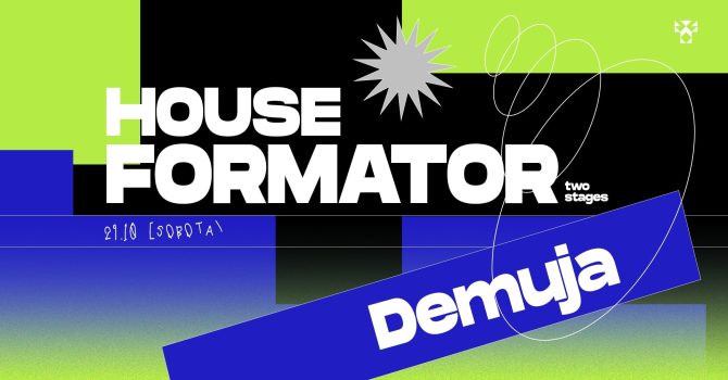 HOUSEFORMATOR: Demuja