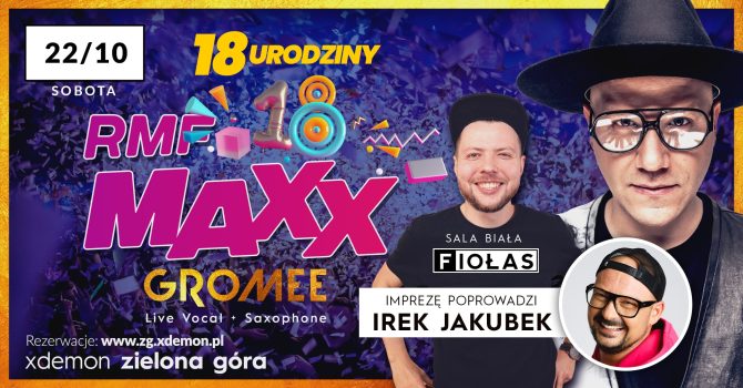 18 urodziny RMF MAXX // GROMME // FIOŁAS // IREK JAKUBEK // X-Demon Zielona Góra