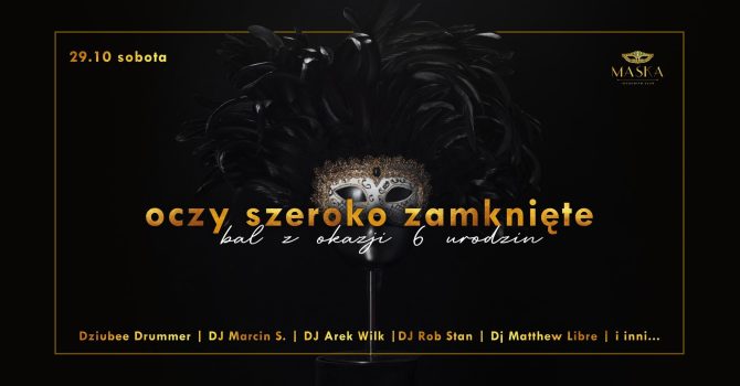 Bal z okazji 6 urodzin x Oczy szeroko zamknięte x 29.10