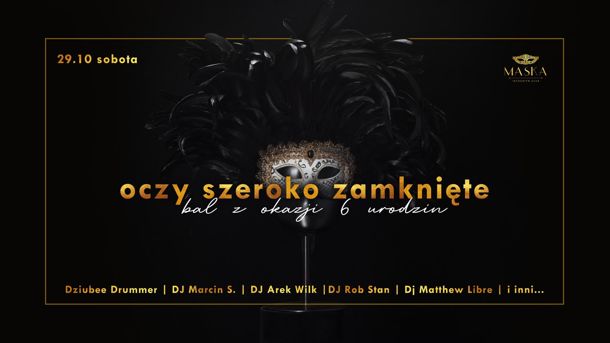 Bal z okazji 6 urodzin x Oczy szeroko zamknięte x 29.10