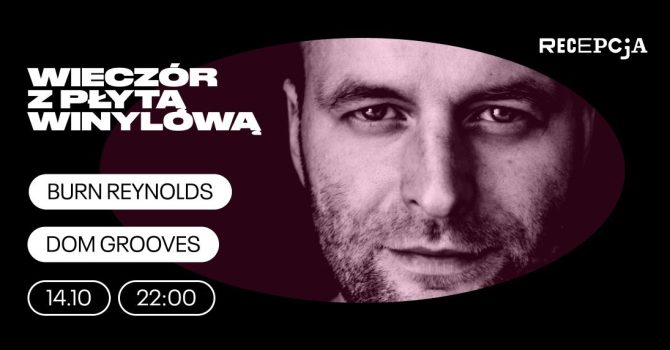 Wieczór z płytą winylową: Burn Reynolds (Soul Service), Dom Grooves