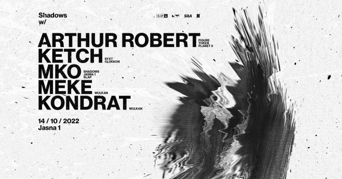 J1 | Shadows w/ Arthur Robert & Ketch