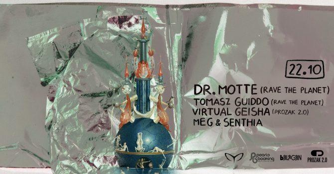 Rave The Planet: DR. MOTTE x Prozak 2.0