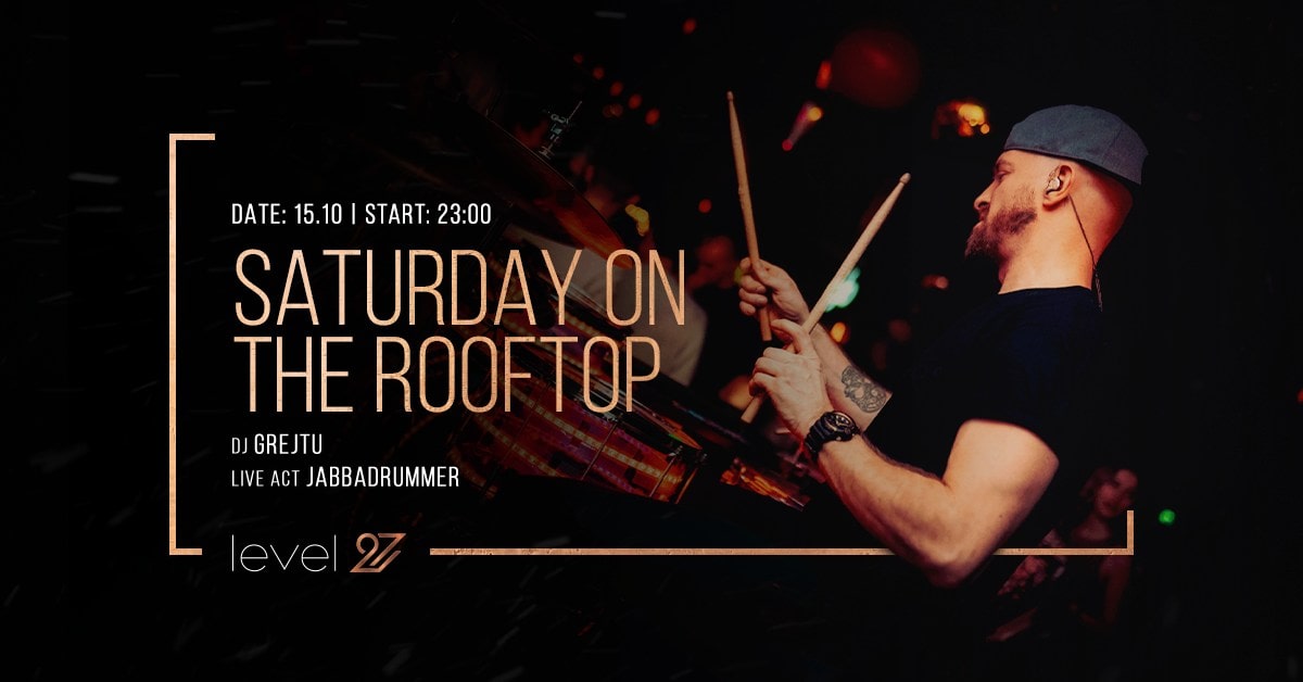 Saturday on the rooftop / DJ GREJTU & JABBADRUMMER (live act)