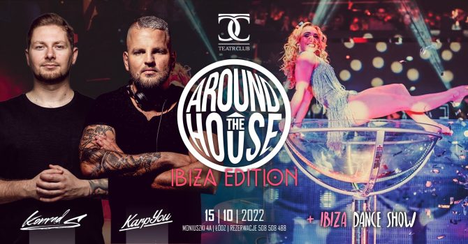 AROUND THE HOUSE – Ibiza Edition | KarpYou x Konrad S x Ibiza Dance Show | Saturday 15.10