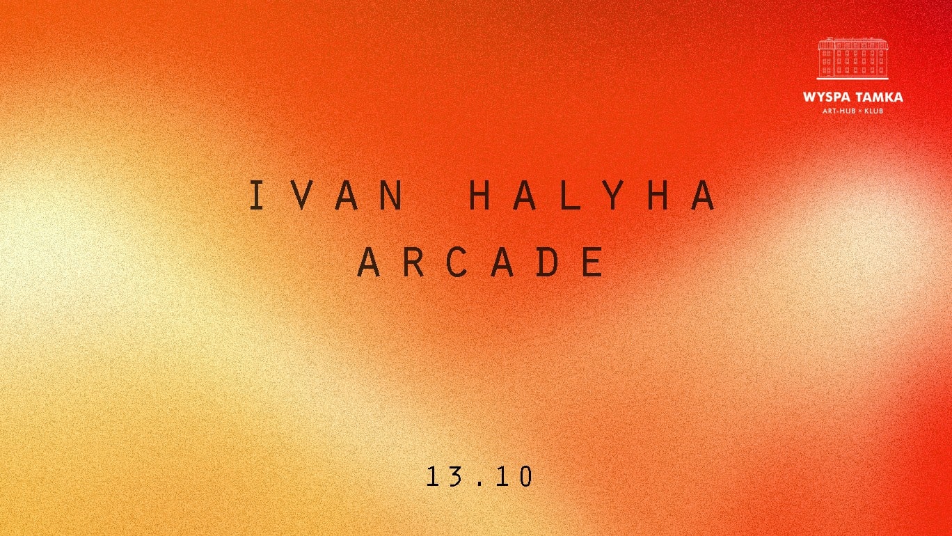 CZW na Tamce: Ivan Halyha, Arcade