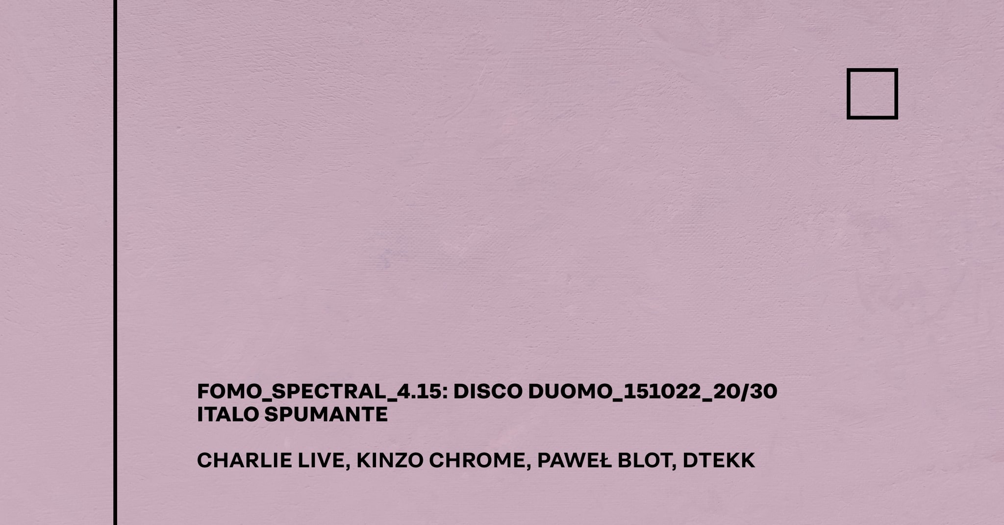 FOMO_SPECTRAL_4.15: DISCO DUOMO – CHARLIE LIVE, KINZO CHROME, PAWEŁ BLOT, DTEKK