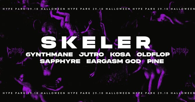 CZELUŚĆ HALLOWEEN: SKELER / 6YNTHMANE / EARGASM GOD / CZELUŚĆ / PINE / OLDFLOP / SAPPHYRE