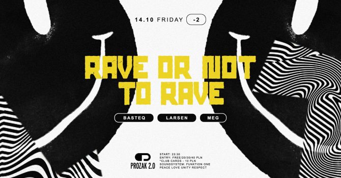 Rave or not to Rave x Prozak 2.0