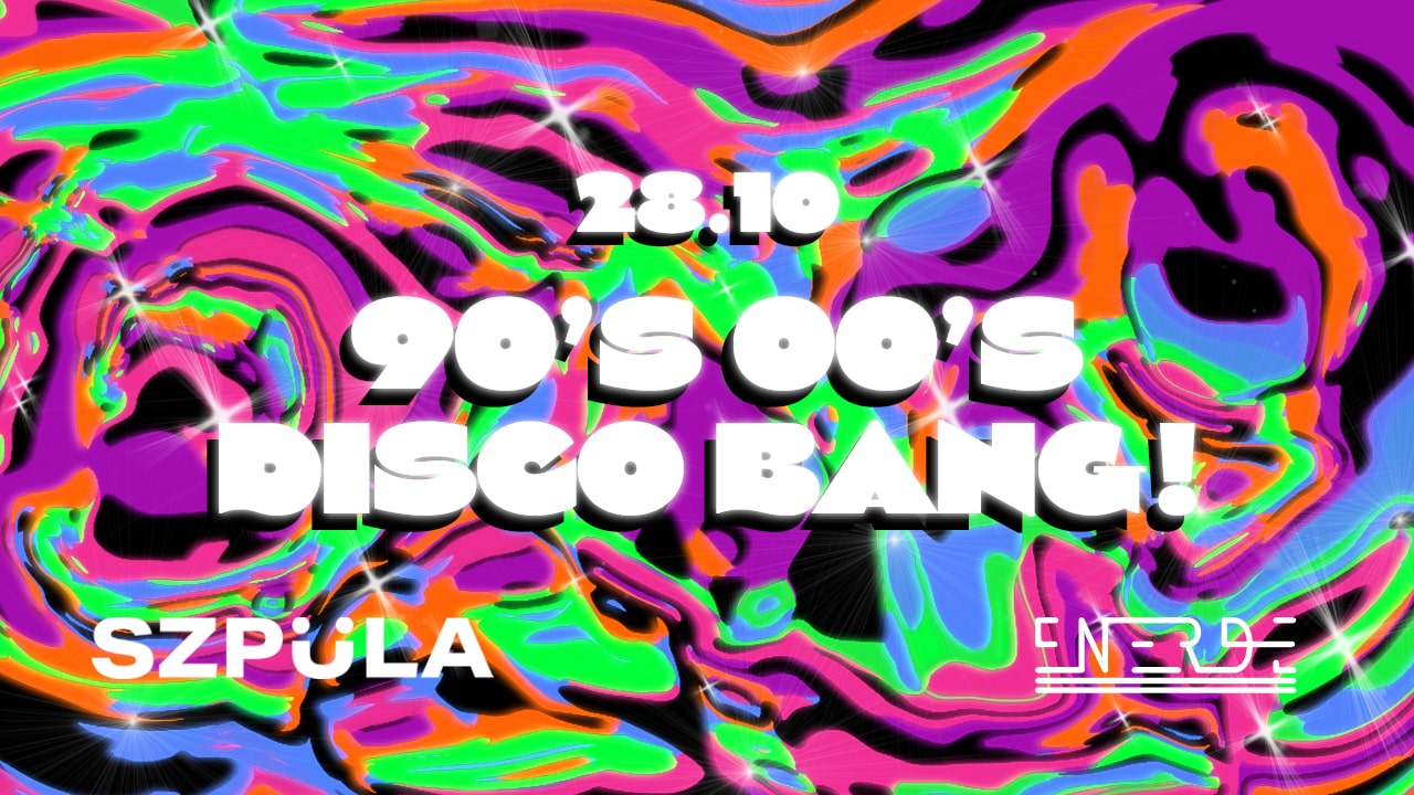 90’s & 00’s DISCO BANG! by SZPULA! w NRD Klub Toruń