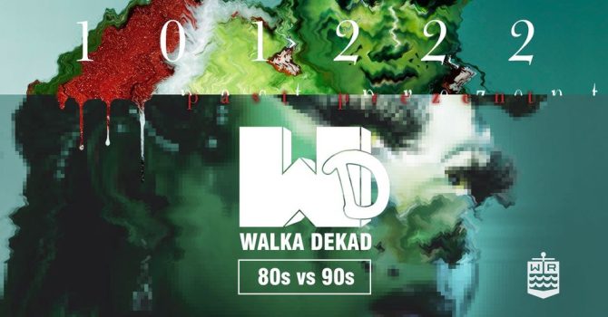 Walka Dekad – Past Prezent – 80s vs 90s // 10.12 // WR