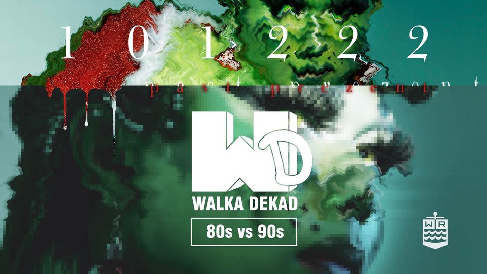 Walka Dekad – Past Prezent – 80s vs 90s // 10.12 // WR
