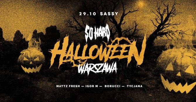 SO HARD HALLOWEEN // Warszawa 29.10