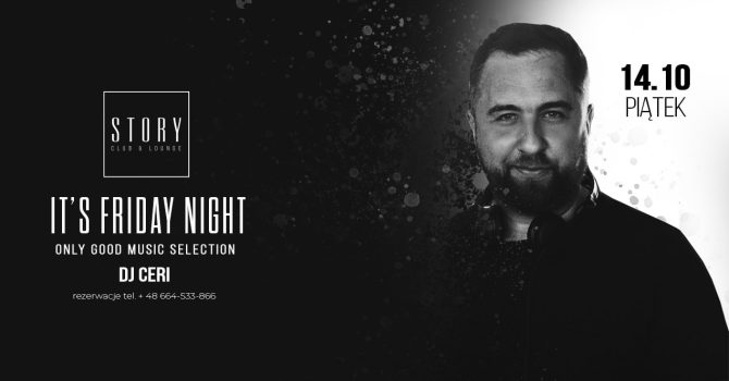 IT’S FRIDAY NIGHT / PIĄTEK STORY SOPOT / DJ CERI