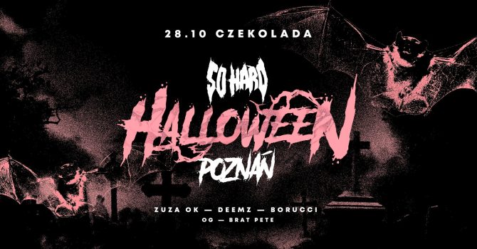 SO HARD HALLOWEEN // Poznań 28.10