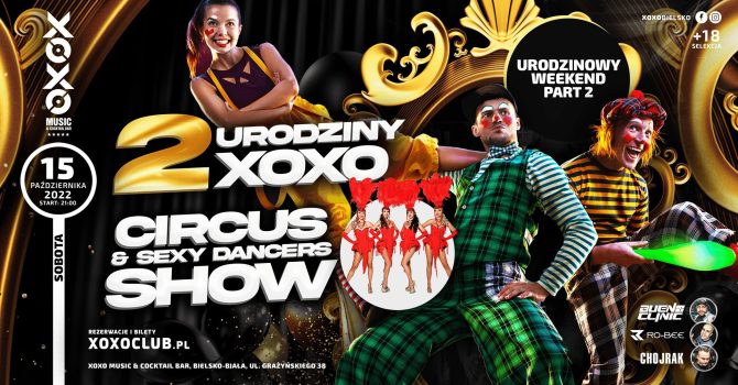 2 URODZINY XOXO | CIRCUS & SEXY DANCERS SHOW | Sb. 15.10