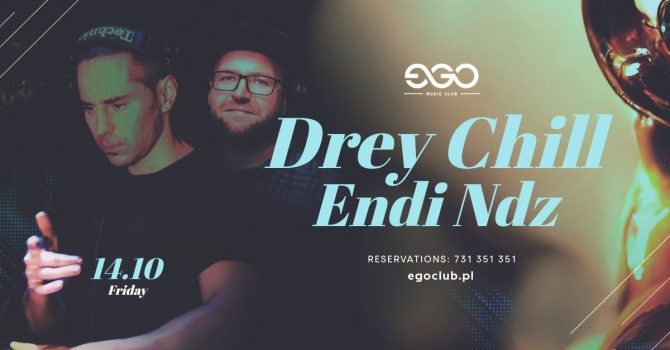 DREY CHILL X ENDI NDZ| EGO 14.10