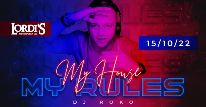 My House My Rules | Dj Roko