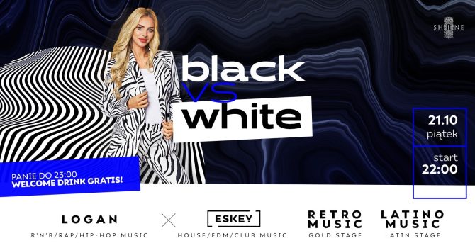 Black vs White // Piątek 21.10 // Panie do 23:00 – Welcome Drink Gratis!