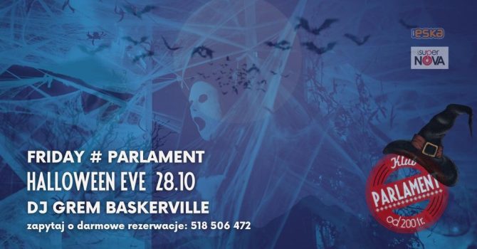 Friday # Parlament | Halloween EVE | 28.10 | Dj Grem