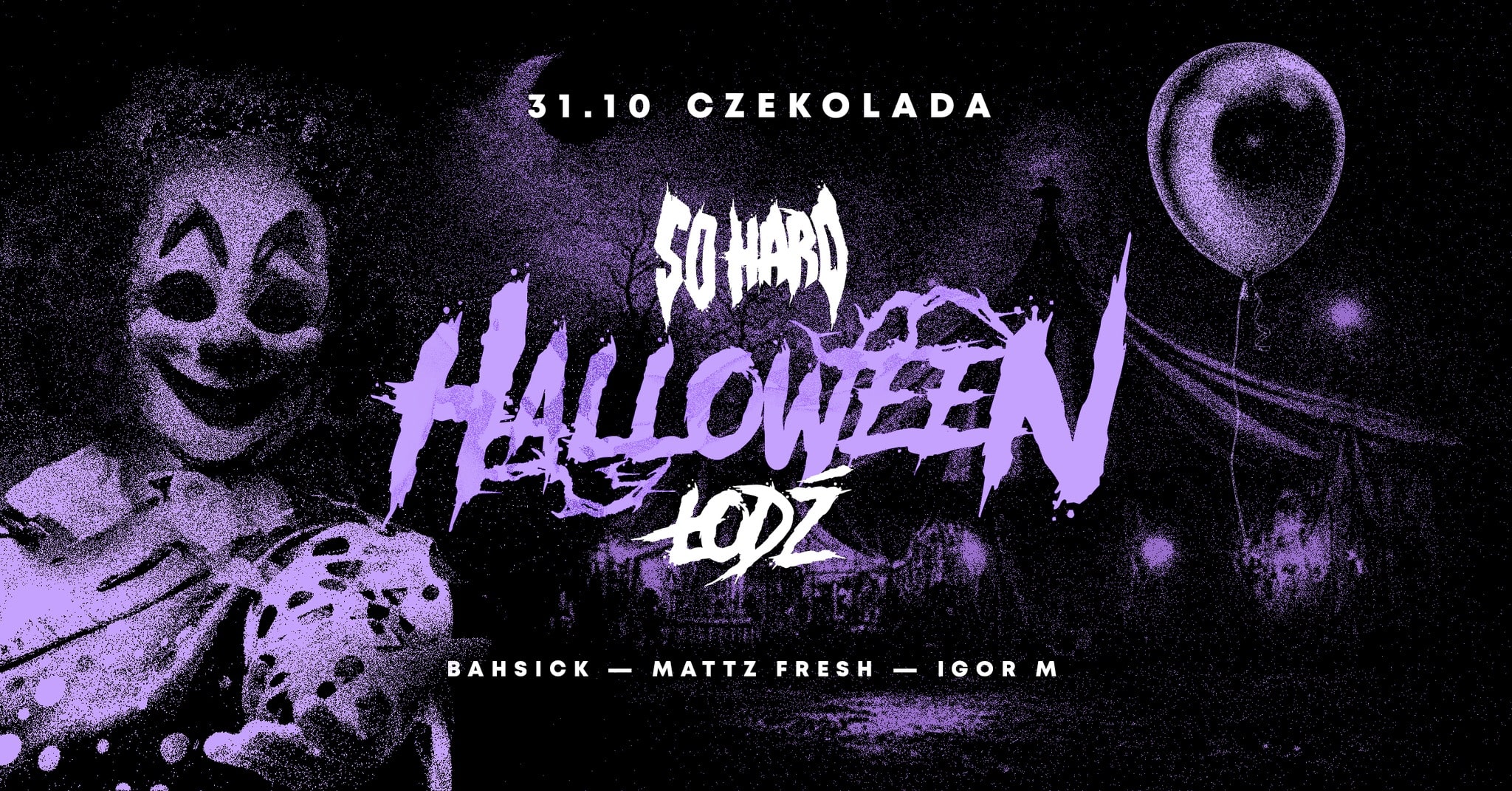 SO HARD HALLOWEEN // Łódź 31.10