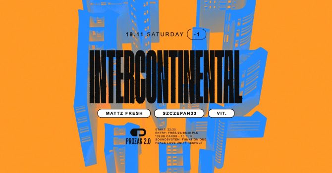 INTERCONTINENTAL: Mattz Fresh & Szczepan33 x Prozak 2.0