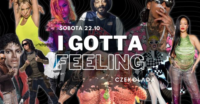 I GOT FEELING | 22.10