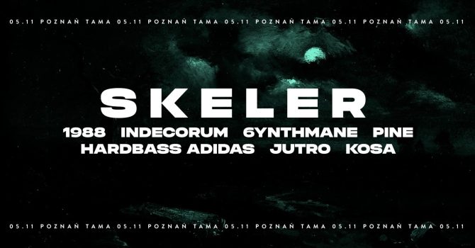 CZELUŚĆ POZNAŃ: SKELER / 1988 / INDECORUM / 6YNTHMANE / CZELUŚĆ / PINE B2B HARDBASS ADIDAS