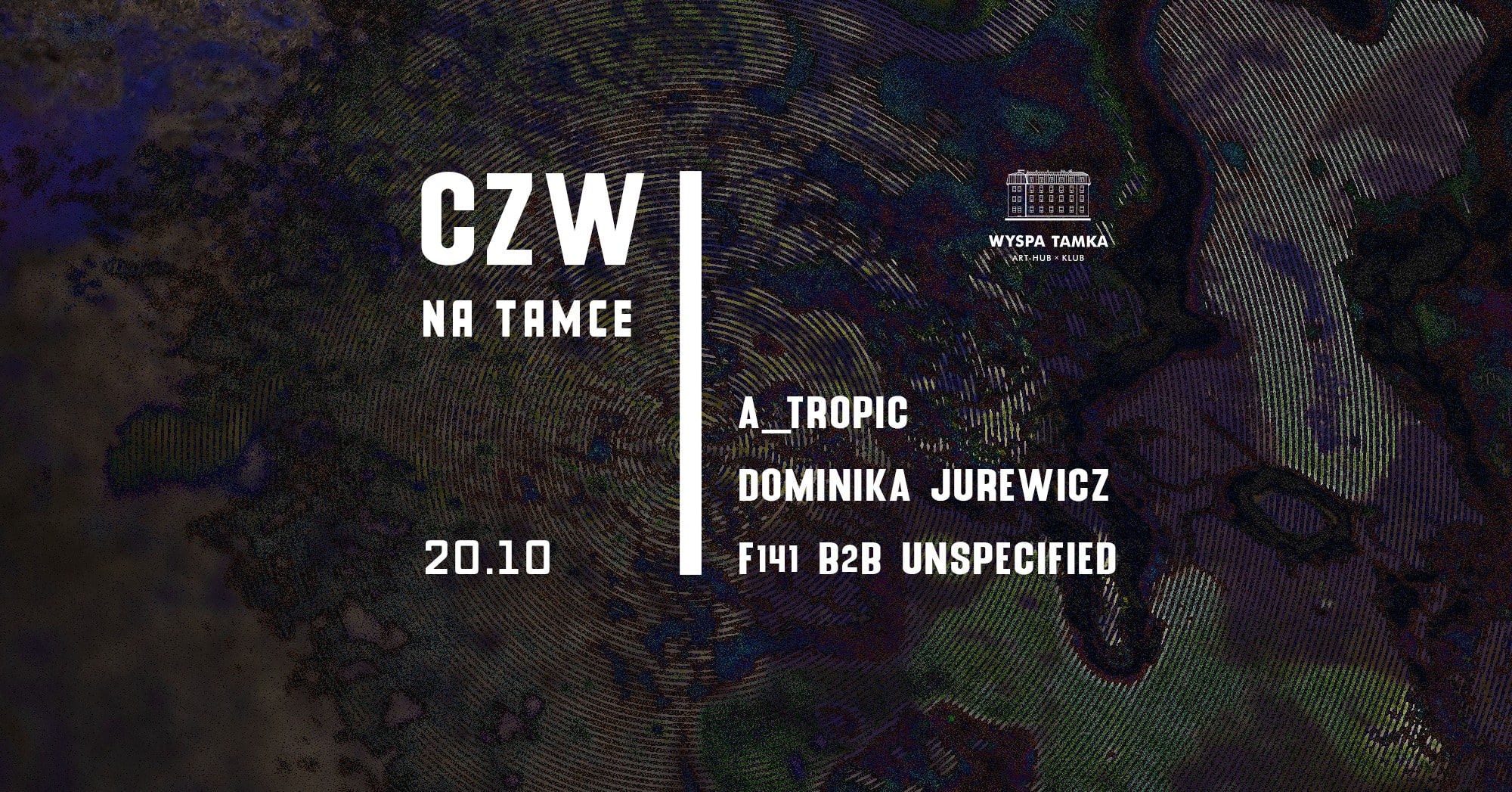 CZW na Tamce: A_TROPIC, unspecified, Dominika Jurewicz