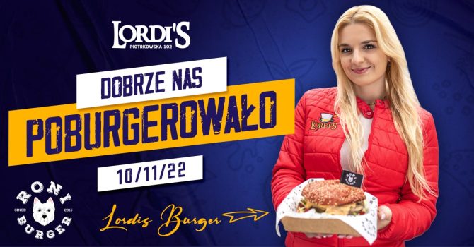Dobrze poburgerowana impreza by Roni Burger | Lordis Burger – pierwszy imprezowy burger w Łodzi