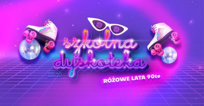 Szkolna Dyskoteka | Różowe lata 90.