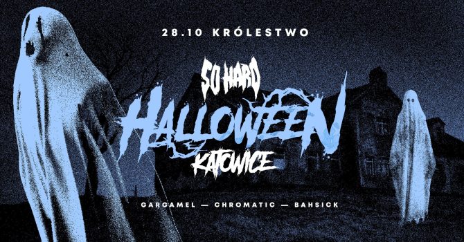 SO HARD HALLOWEEN // Katowice 28.10