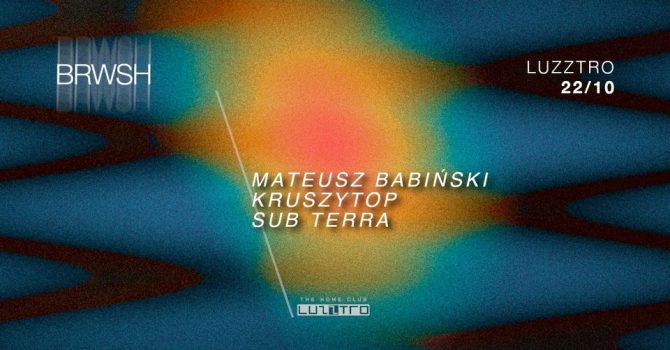 BRWSH w/ Babiński, Kruszytop, Sub Terra