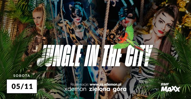 Jungle in the CITY // X-Demon Zielona Góra