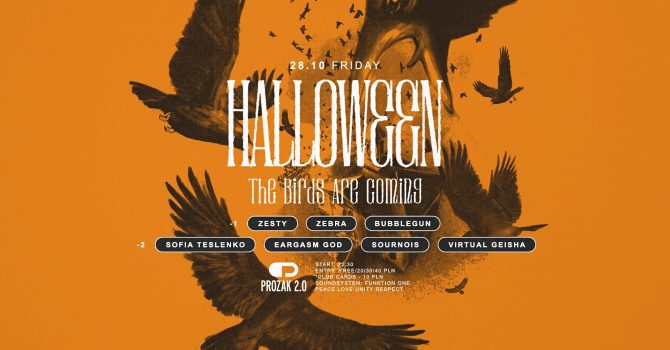 HALLOWEEN Day I „The Birds Are Coming” x Prozak 2.0